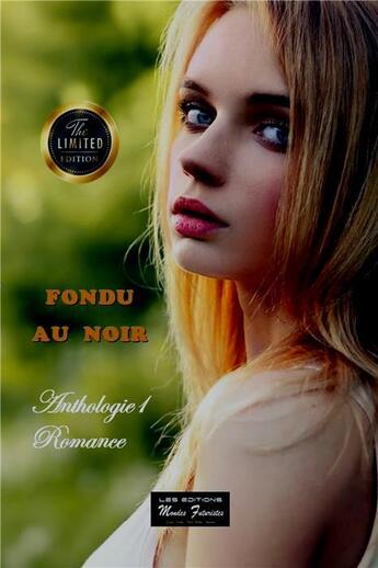 Couverture du livre « Anthologie romance t.1 ; fondu au noir » de  aux éditions Mondes Futuristes