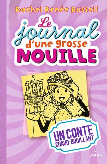 Couverture du livre « Le journal d'une grosse nouille Tome 8 : un conte chaud-bouillant » de Rachel Renee Russell aux éditions Milan