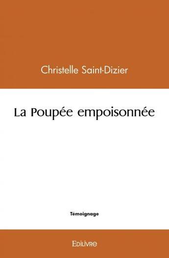 Couverture du livre « La poupee empoisonnee » de Saint-Dizier C. aux éditions Edilivre