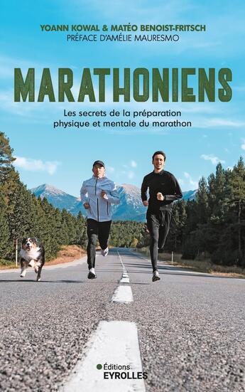 Couverture du livre « Marathoniens : Les secrets de la préparation physique et mentale du marathon » de Yoann Kowal et Mateo Benoist-Fritsch aux éditions Eyrolles