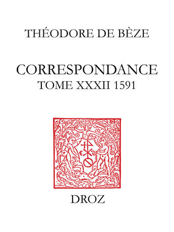 Couverture du livre « Beze, Theodore de ; correspondance Tome 23 ; 1591 » de De B Ze Th Odore aux éditions Librairie Droz