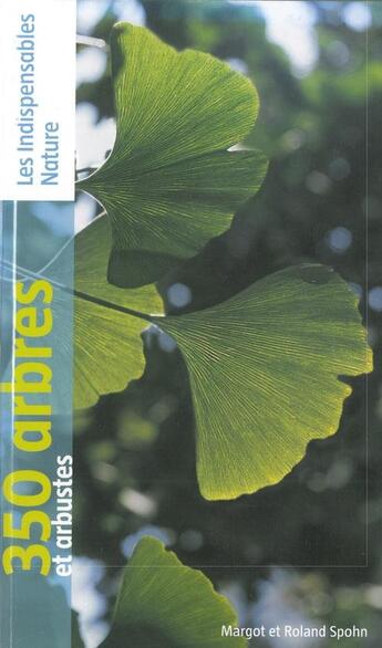 Couverture du livre « 350 arbres et arbustes » de Margot Spohn et Roland Spohn aux éditions Delachaux & Niestle