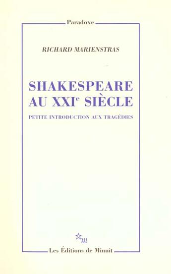 Couverture du livre « Shakespeare au xxie siecle petite introduction aux tragedies » de Richard Marienstras aux éditions Minuit