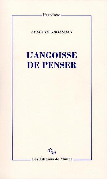 Couverture du livre « L'angoisse de penser » de Evelyne Grossman aux éditions Minuit