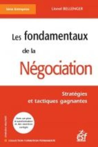 Couverture du livre « Les fondamentaux de la négociation ; stratégies et tactiques gagnantes » de Bellenger L aux éditions Esf