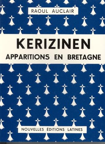 Couverture du livre « Kerizinen ; apparitions en Bretagne » de Raoul Auclair aux éditions Nel