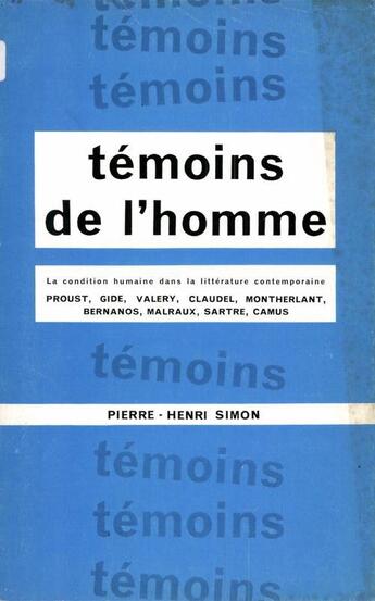 Couverture du livre « Témoins de l'homme ; la condition humaine dans la littérature contemporaine » de Pierre-Henri Simon aux éditions Presses De Sciences Po