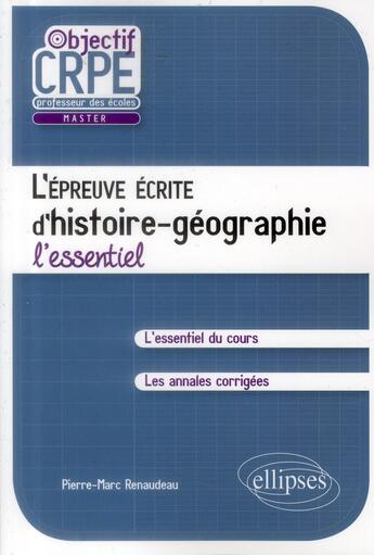 Couverture du livre « L'epreuve ecrite d'histoire-geographie. l'essentiel » de Renaudeau P-M. aux éditions Ellipses