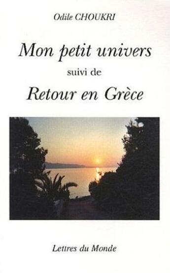 Couverture du livre « Mon premier univers ; retour en Grèce » de Odile Choukri aux éditions Lettres Du Monde