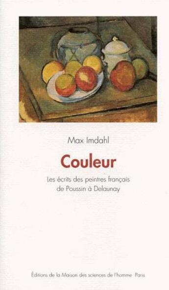 Couverture du livre « Couleur ; les écrits des peintres français de poussin à Delaunay » de Max Imdahl aux éditions Maison Des Sciences De L'homme