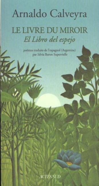 Couverture du livre « Le livre du miroir ; el libro del espejo » de Calveyra Arnaldo aux éditions Actes Sud