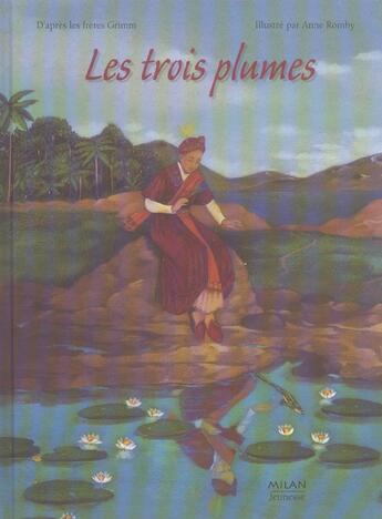 Couverture du livre « Les trois plumes » de Anne Romby aux éditions Milan