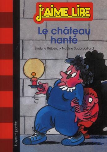 Couverture du livre « Le chateau hante » de Reberg/Soubrouillard aux éditions Bayard Jeunesse