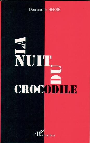 Couverture du livre « La nuit du crocodile » de Dominique Herbe aux éditions L'harmattan