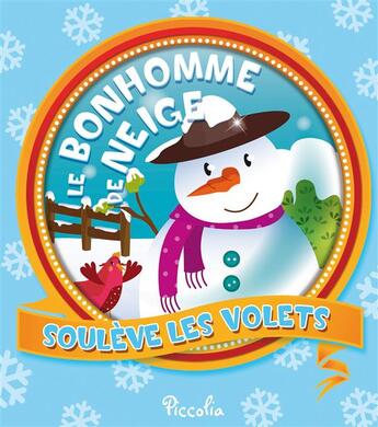 Couverture du livre « Soulève les volets ! ; le bonhomme de neige » de  aux éditions Piccolia