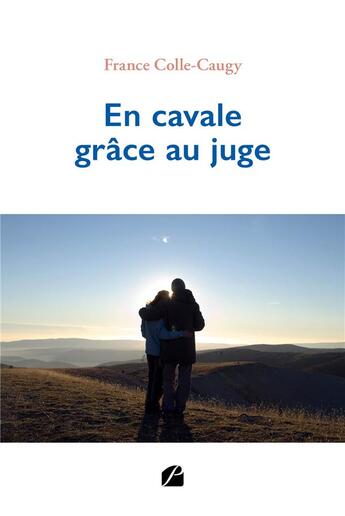 Couverture du livre « En cavale grâce au juge » de France Colle-Caugy aux éditions Editions Du Panthéon