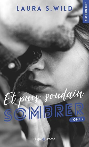 Couverture du livre « Et puis soudain Tome 3 : sombrer » de Laura S. Wild aux éditions Hugo Roman