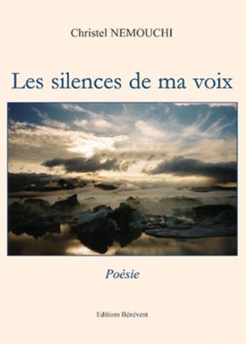 Couverture du livre « Les Silences De Ma Voix » de Nemouchi aux éditions Benevent