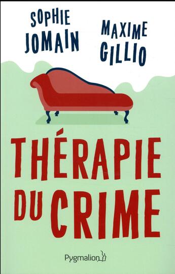 Couverture du livre « Thérapie du crime » de Sophie Jomain et Maxime Gillio aux éditions Pygmalion