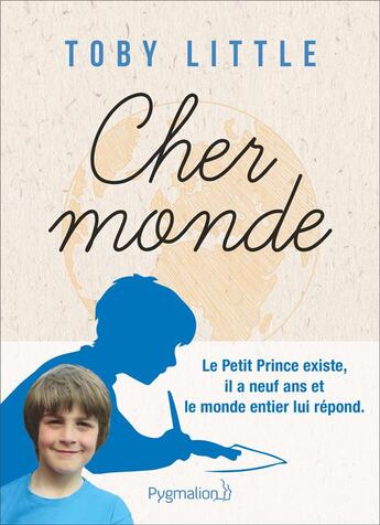 Couverture du livre « Cher monde ; le Petit Prince existe » de Little Toby aux éditions Pygmalion