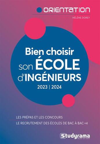 Couverture du livre « Bien choisir son école d'ingénieurs » de Helene Dorey aux éditions Studyrama