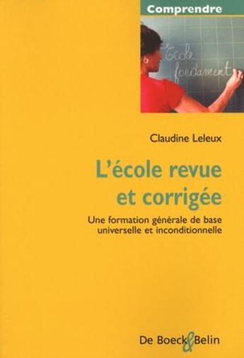 Couverture du livre « L'école revue et corrigée » de Leleux aux éditions De Boeck Superieur