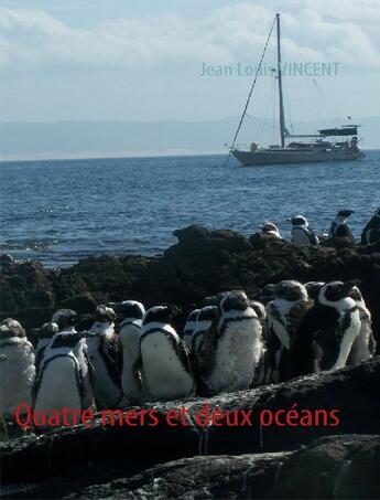 Couverture du livre « Quatre mers et deux océans » de Jean-Louis Vincent aux éditions Books On Demand