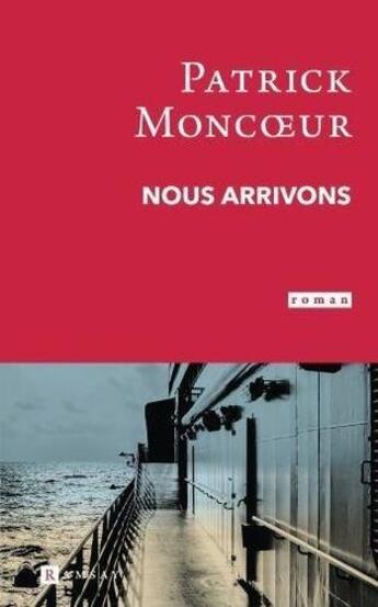 Couverture du livre « Nous arrivons » de Patrick Moncoeur aux éditions Ramsay