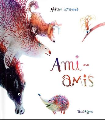 Couverture du livre « Ami-amis » de Gaetan Doremus aux éditions Rouergue