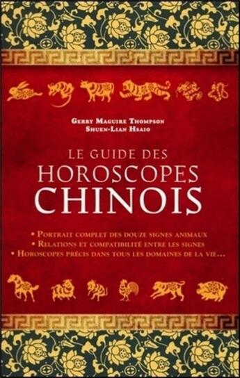 Couverture du livre « Le guide des signes astrologiques chinois » de Shuen-Lian Hsaio et Gerry Maguire Thompson aux éditions Guy Trédaniel