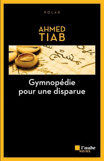 Couverture du livre « Gymnopédie pour une disparue » de Ahmed Tiab aux éditions Editions De L'aube