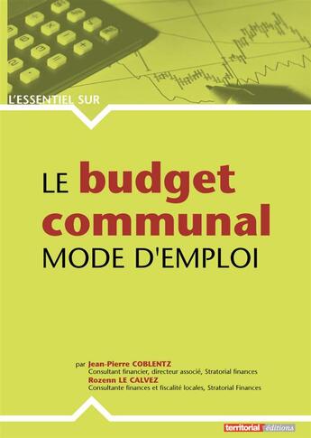 Couverture du livre « L'ESSENTIEL SUR ; le budget communal ; mode d'emploi » de Jean-Pierre Coblenz et Rozenne Le Calvez aux éditions Territorial