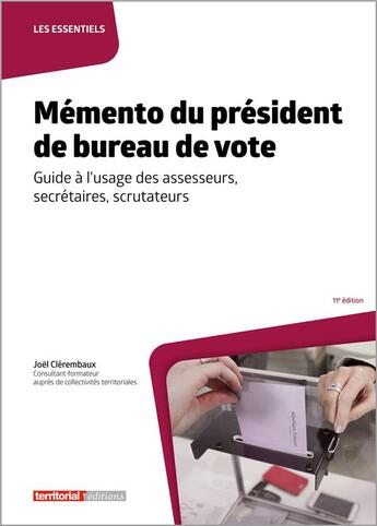 Couverture du livre « Mémento du président de bureau de vote : guide à l'usage des assesseurs, secrétaires, scrutateurs » de Joel Clerembaux aux éditions Territorial