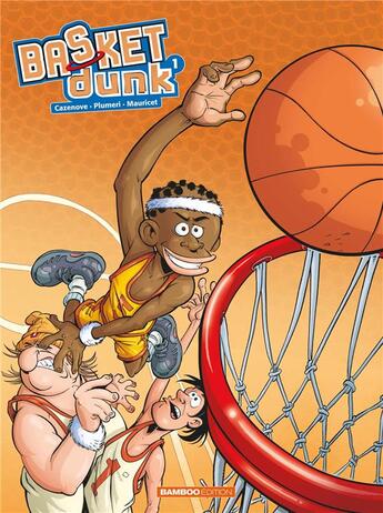 Couverture du livre « Basket dunk Tome 1 » de Christophe Cazenove et Arnaud Plumeri et Mauricet aux éditions Bamboo