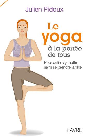 Couverture du livre « Le yoga » de Julien Pidoux aux éditions Favre