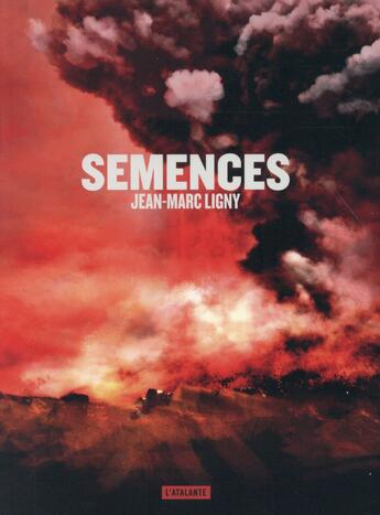 Couverture du livre « Semences » de Jean-Marc Ligny aux éditions L'atalante