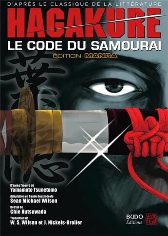 Couverture du livre « Hagakure ; le code du samouraï » de Sean Michael Wilson et Chie Kutsuwada aux éditions Budo