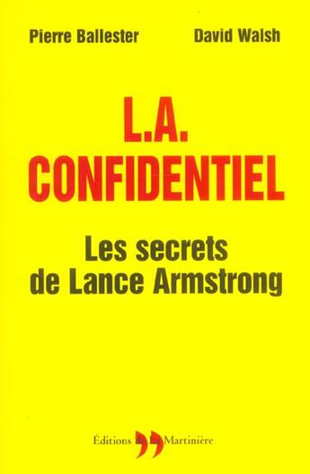 Couverture du livre « L.A. Confidentiel Les Secrets De Lance Armstrong » de Ballester/Walsh aux éditions La Martiniere