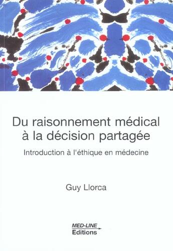 Couverture du livre « Du raisonnement médical à la décision partagée » de Guy Llorca aux éditions Med-line