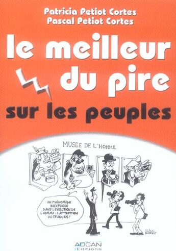 Couverture du livre « Le Meilleur Du Pire Sur Les Peuples » de Pascal Petiot Cortes et Patricia Petiot Cortes aux éditions Adcan