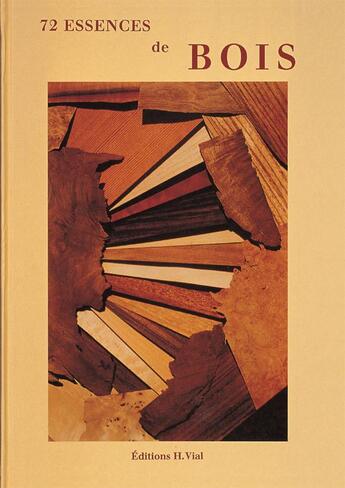 Couverture du livre « 72 essences de bois » de  aux éditions Editions Vial