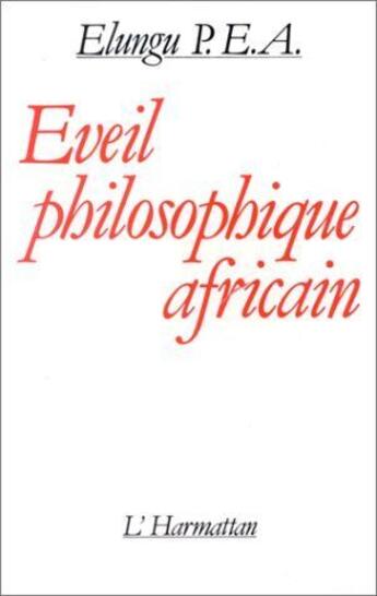 Couverture du livre « Éveil philosophique africain » de Elungu P.E.A aux éditions L'harmattan