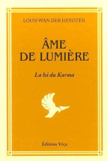 Couverture du livre « Ame de lumiere - la loi du karma » de Wan Der Heyoten L. aux éditions Vega