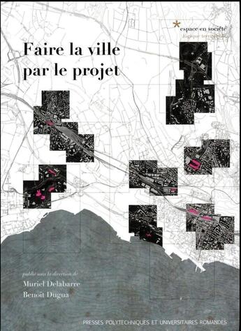 Couverture du livre « Faire la ville par le projet » de Muriel Delabarre et Duga Benoit aux éditions Ppur