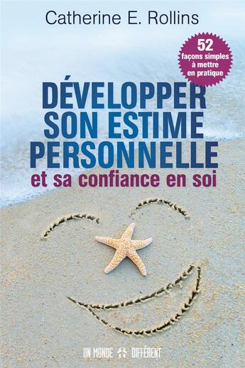 Couverture du livre « Développer son estime personnelle et sa confiance en soi » de Catherine E. Rollins aux éditions Un Monde Different