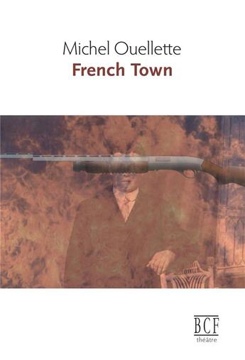 Couverture du livre « French Town » de Michel Ouellette aux éditions Prise De Parole