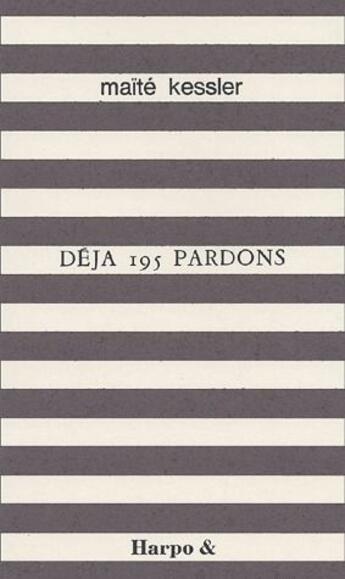 Couverture du livre « Déjà 195 pardons » de Maite Kessler aux éditions Harpo & Editions