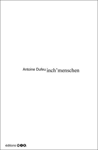 Couverture du livre « Inch'menschen » de Antoine Dufeu aux éditions Editions Mix