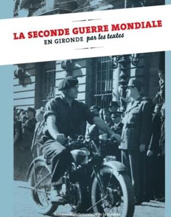 Couverture du livre « La seconde guerre mondiale en Gironde par les textes » de Delphine Jamet aux éditions Le Festin