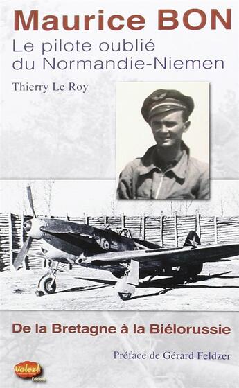 Couverture du livre « Maurice bon le pilote oublie du normandie-niemen » de Thierry Leroy aux éditions Volez